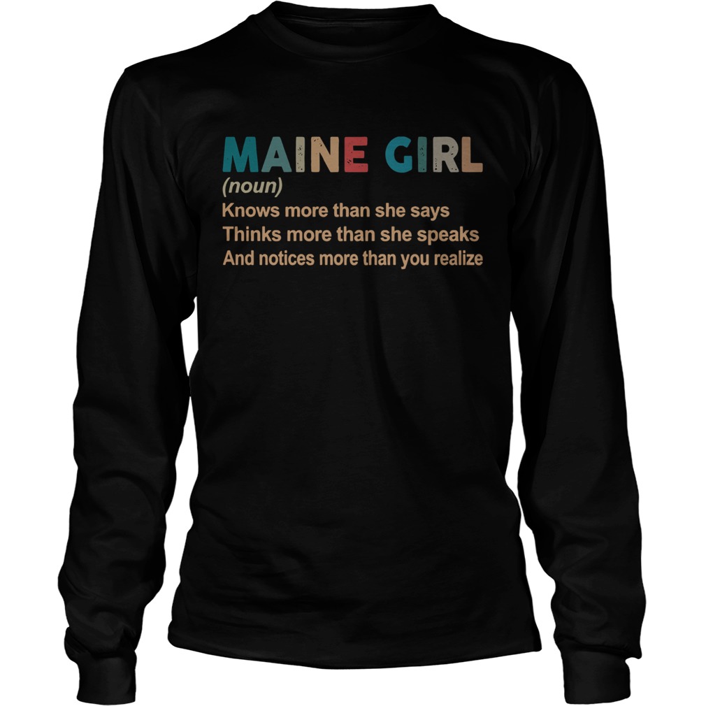 Maine girl definition knows more than she says think more than she speaks vintage LongSleeve