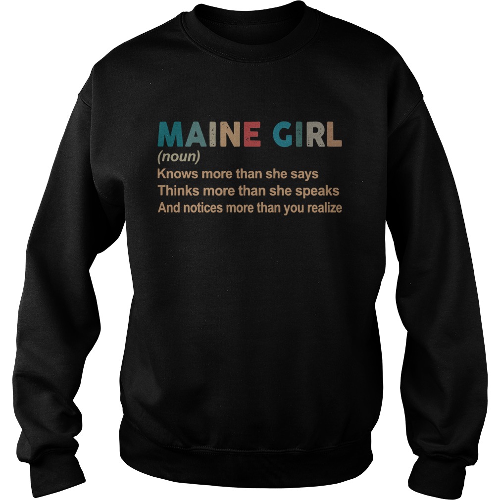 Maine girl definition knows more than she says think more than she speaks vintage Sweatshirt