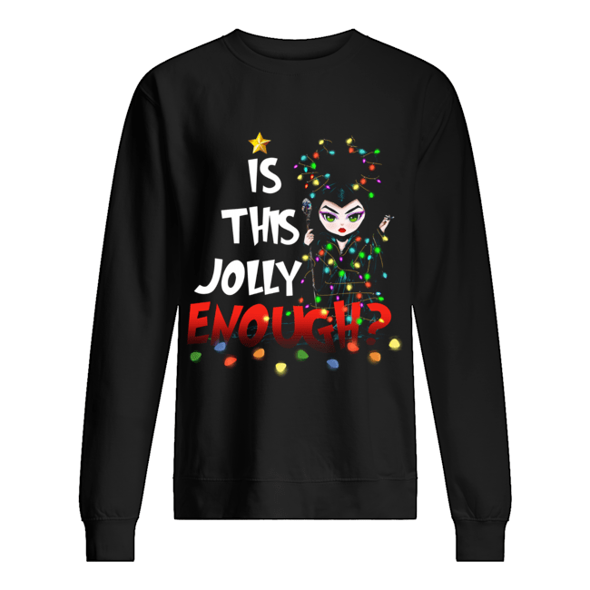 Maleficent Is This Jolly Enough Unisex Sweatshirt