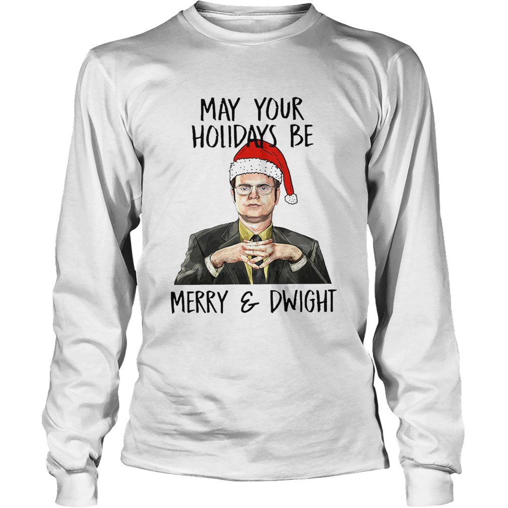 May Your Holidays Be Merry And Dwight LongSleeve
