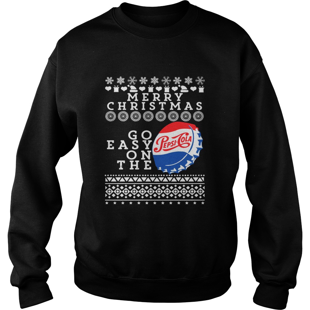 Merry Christmas Go Easy On The Pepsi Cola Sweatshirt
