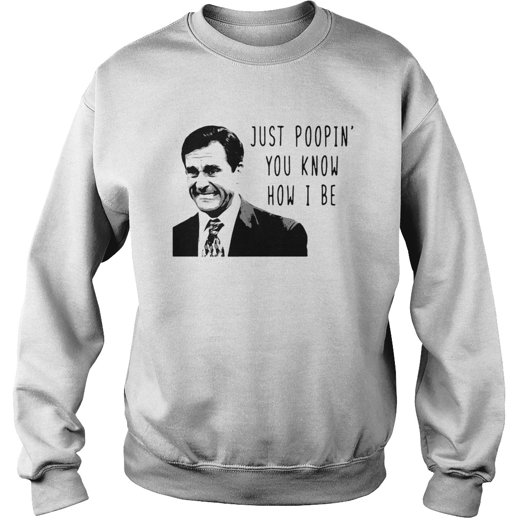 Michael Scott The Office Just Poopin You Know How I Be Sweatshirt