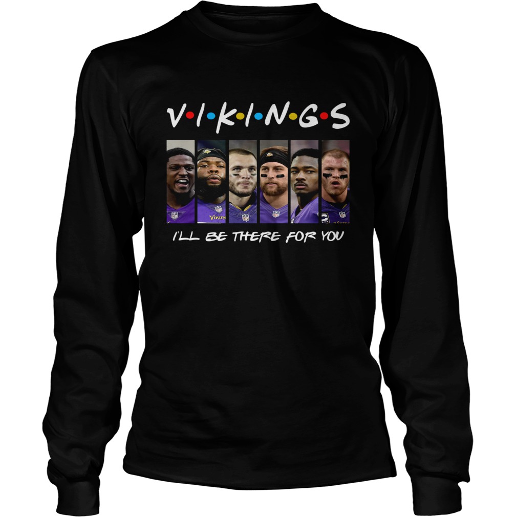 Minnesota Vikings Ill be there for you LongSleeve