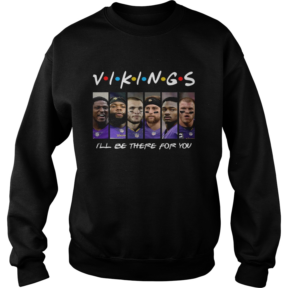 Minnesota Vikings Ill be there for you Sweatshirt