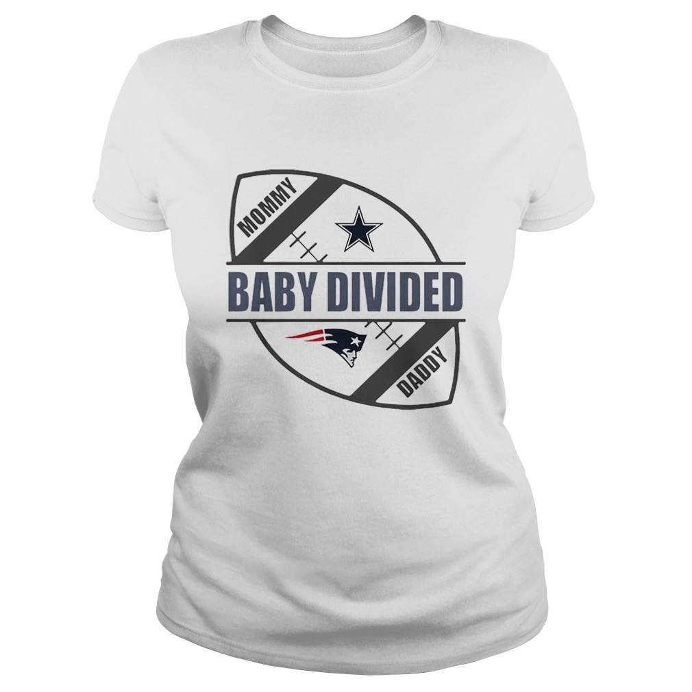 Mommy baby divided Daddy Dallas Cowboy vs New England Patriots Classic Ladies