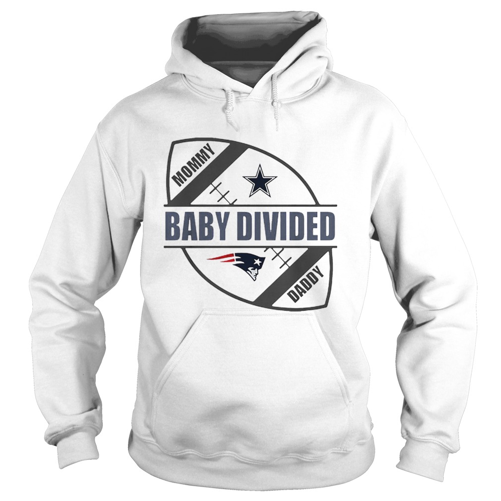 Mommy baby divided Daddy Dallas Cowboy vs New England Patriots Hoodie