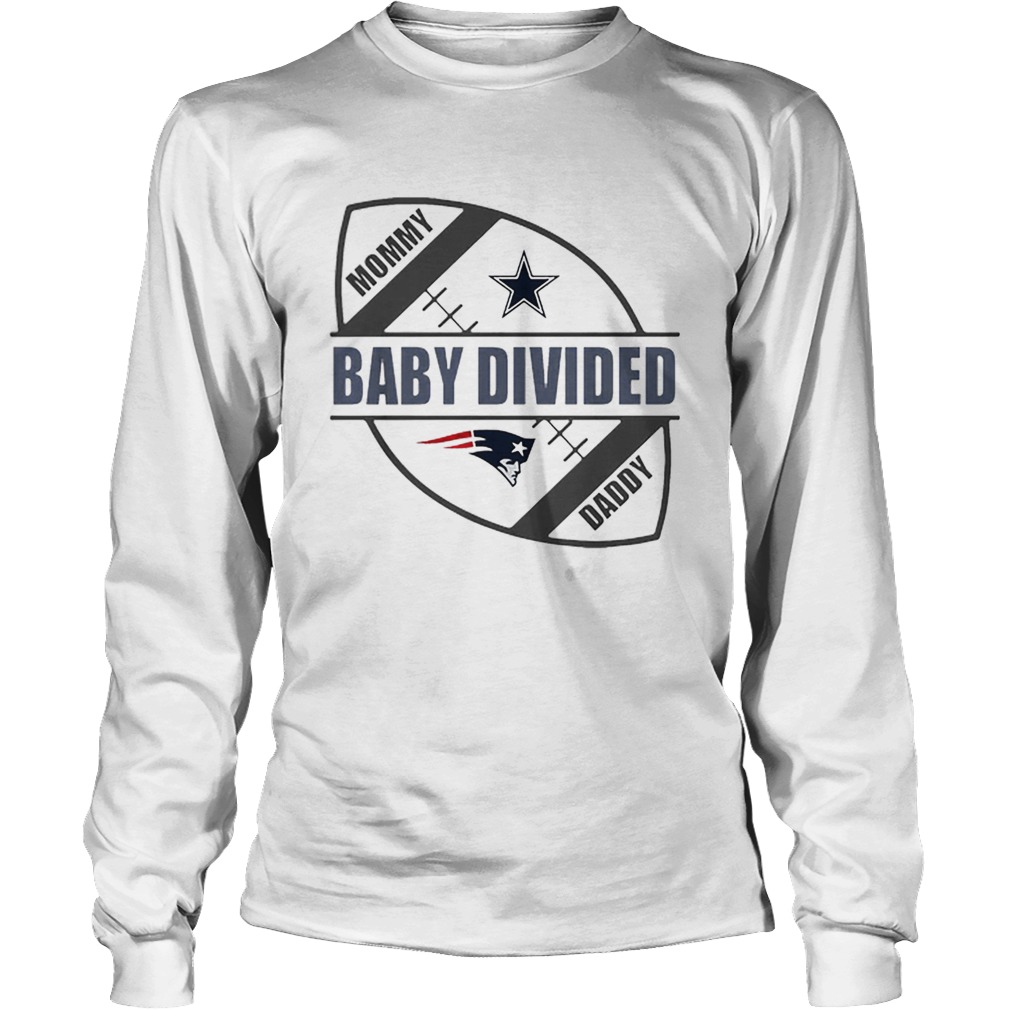Mommy baby divided Daddy Dallas Cowboy vs New England Patriots LongSleeve