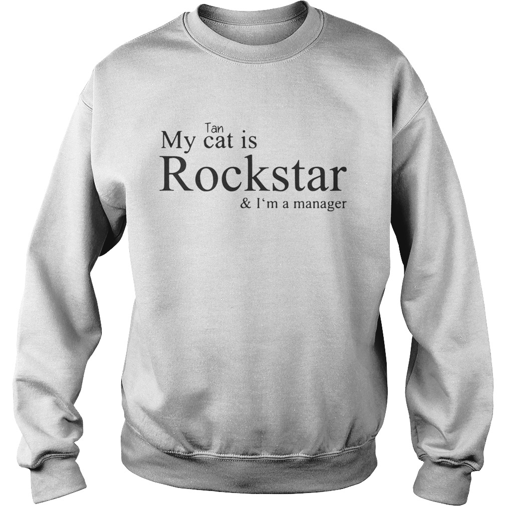 My Cat Is Rockstar And Im A Manager Sweatshirt