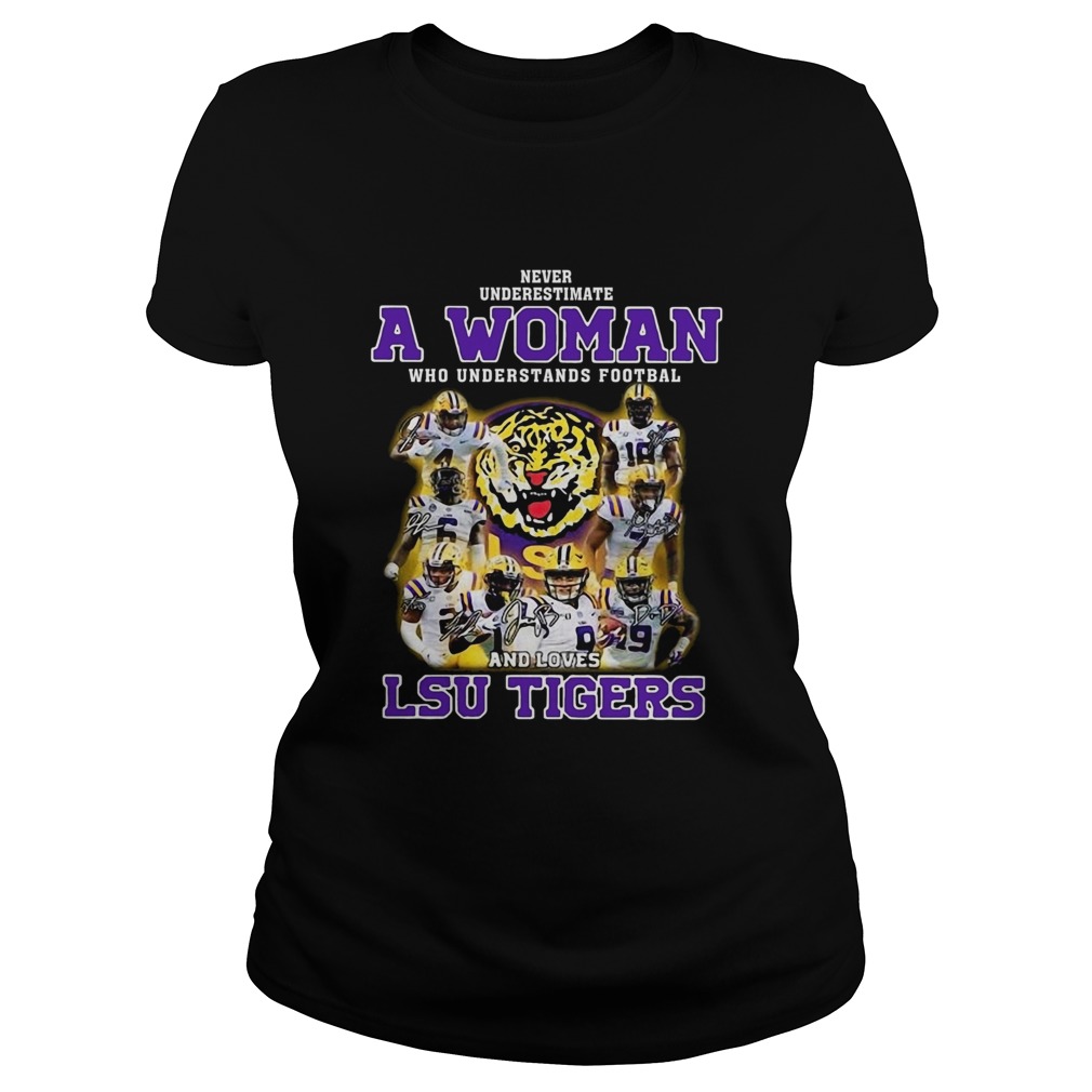 Never Underestimate A Woman Who Understands Football And Loves Lsu Tigers Classic Ladies