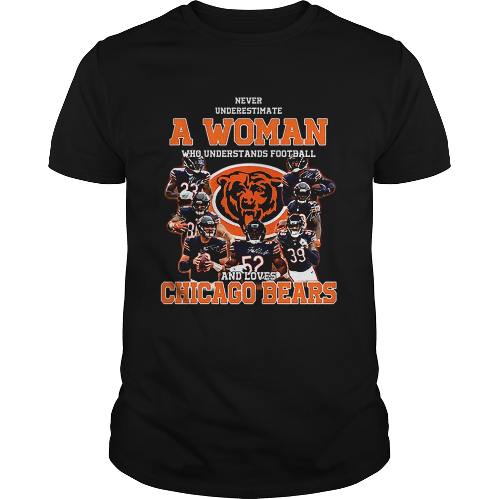 Never underestimate a woman who understands Chicago Bears shirt