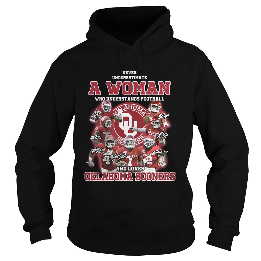 Never underestimate a woman who understands football and loves Oklahoma Sooners signatures Hoodie