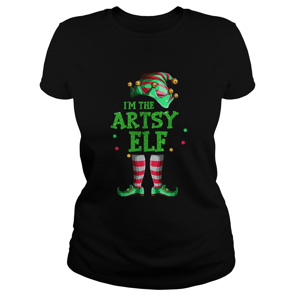 Nice Family Matching Funny Christmas Group gift Im The Artsy Elf Classic Ladies