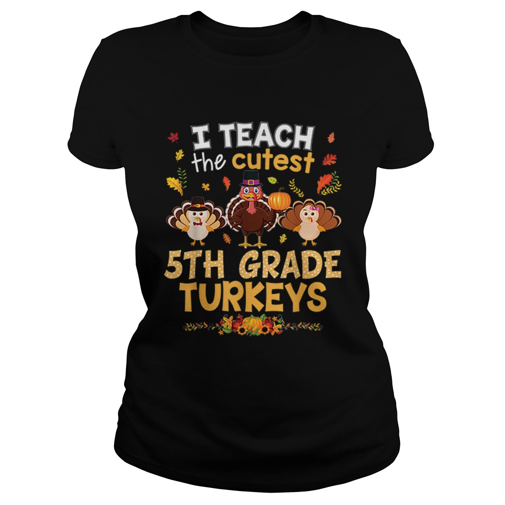 Nice I Teach The Cutest 5th Grade Turkeys In Of The Patch Classic Ladies