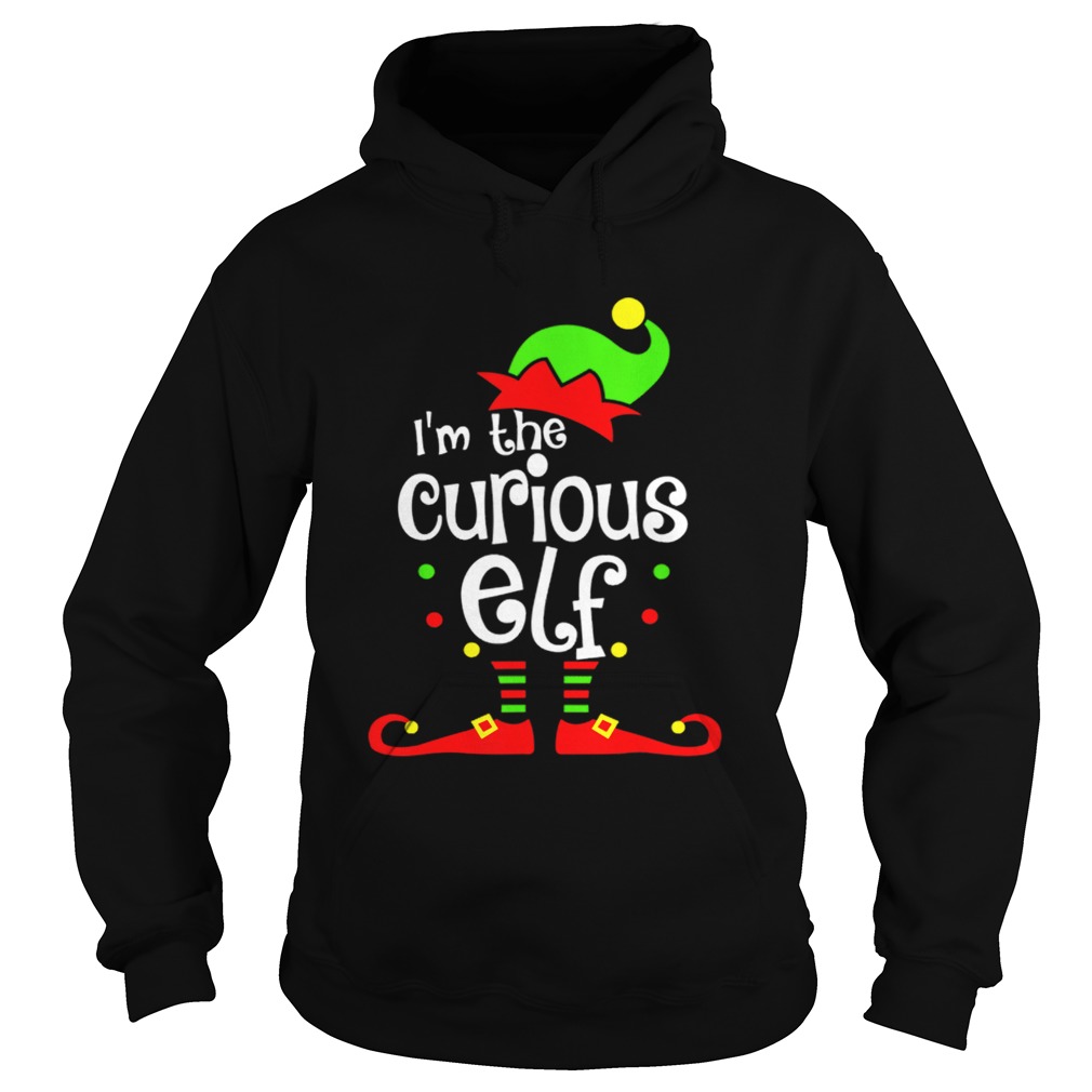 Nice Im The Curious ELF Christmas Xmas Funny Matching Squad Gift Hoodie