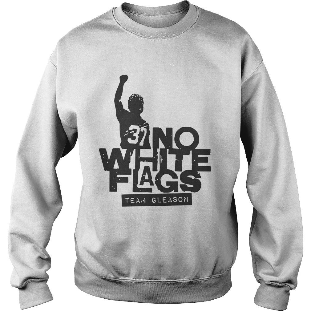 No White Flags Team Gleason Sweatshirt