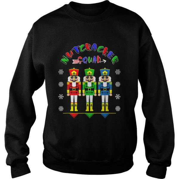 Nutcracker Squad Tee Funny Christmas Gift  Sweatshirt