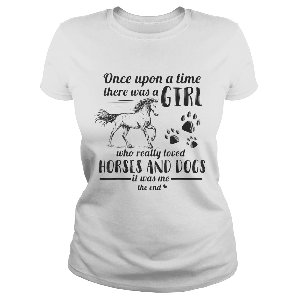 Once Upon A Time There Was Girl Who Loved Horse And Dog Classic Ladies