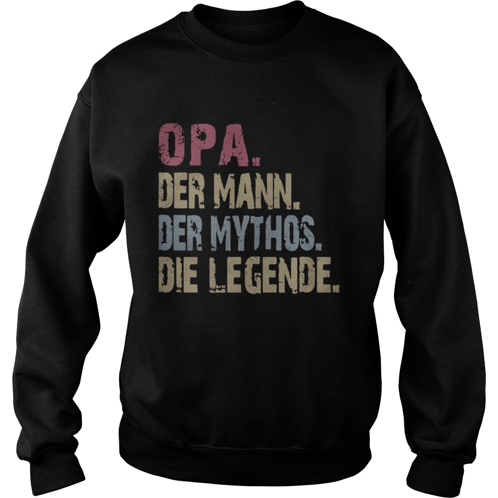 Opa der mann der mythos die legende vintage Sweatshirt