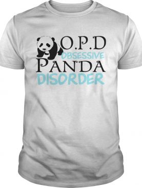 Opd Obsessive Panda Disorder shirt