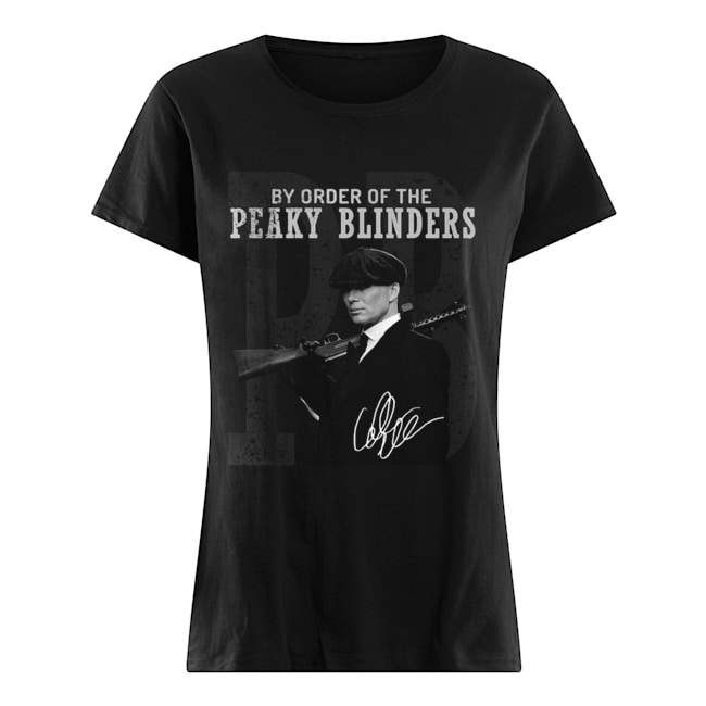PB by order of the Peaky blinders signature Classic Women's T-shirt