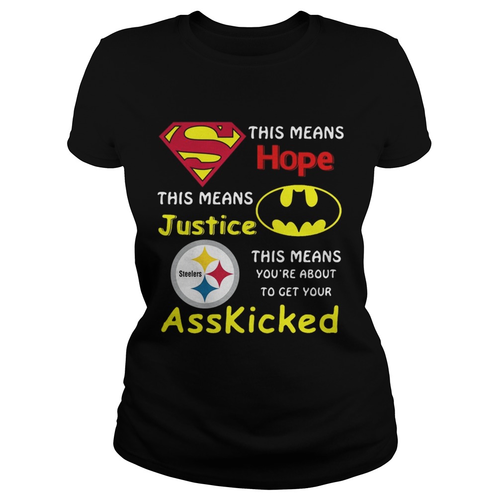 Pittsburgh Steelers Superman This Means Hope This Means Justice Asskicked Classic Ladies