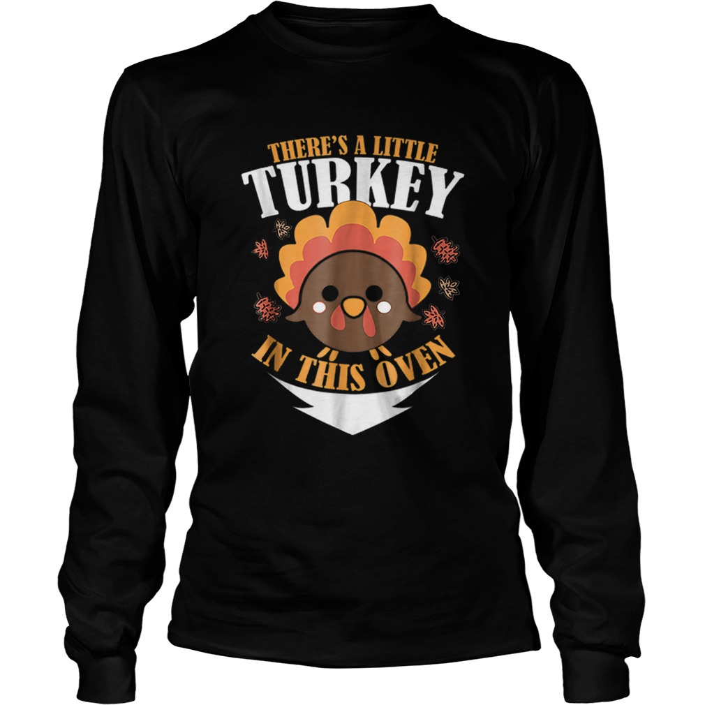 Pretty Theres a Turkey In This Oven Thanksgiving Pregnancy LongSleeve