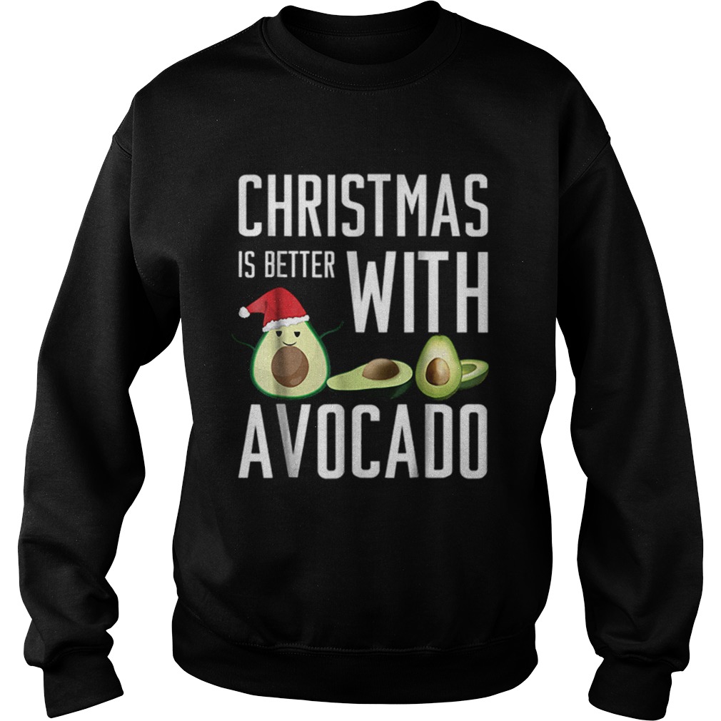 Pretty christmas is better with avocado Sweatshirt