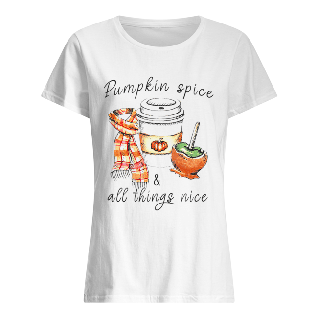 Pumpkin Spice & All Things nice Classic Women's T-shirt
