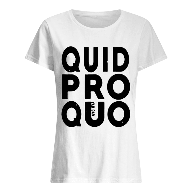 Quid Pro Quo Classic Women's T-shirt