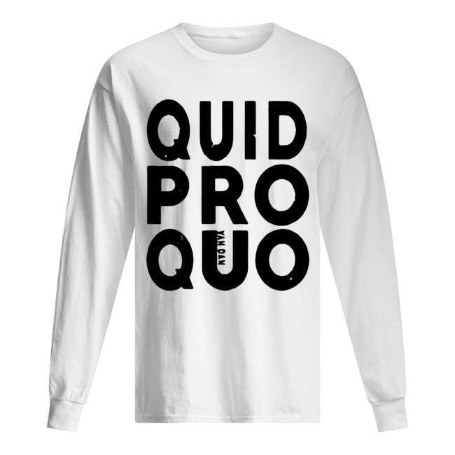 Quid Pro Quo Long Sleeved T-shirt 
