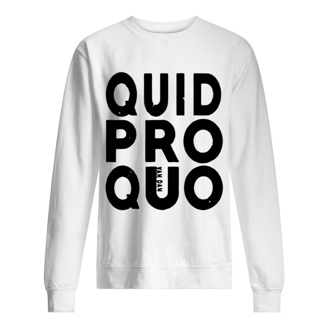Quid Pro Quo Unisex Sweatshirt