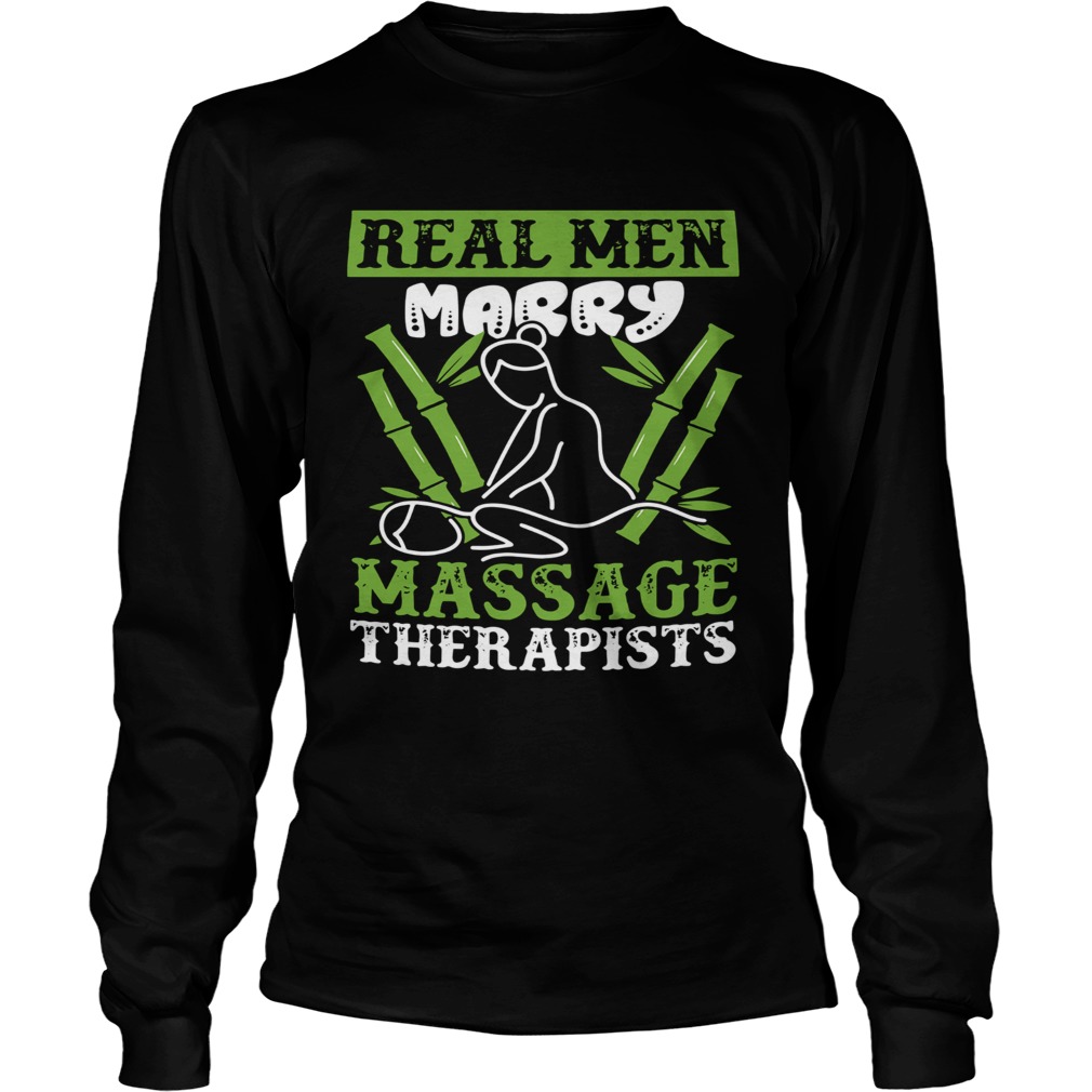 Real Men Marry Massage Therapy Therapist Professional Massaging Reflexology LongSleeve