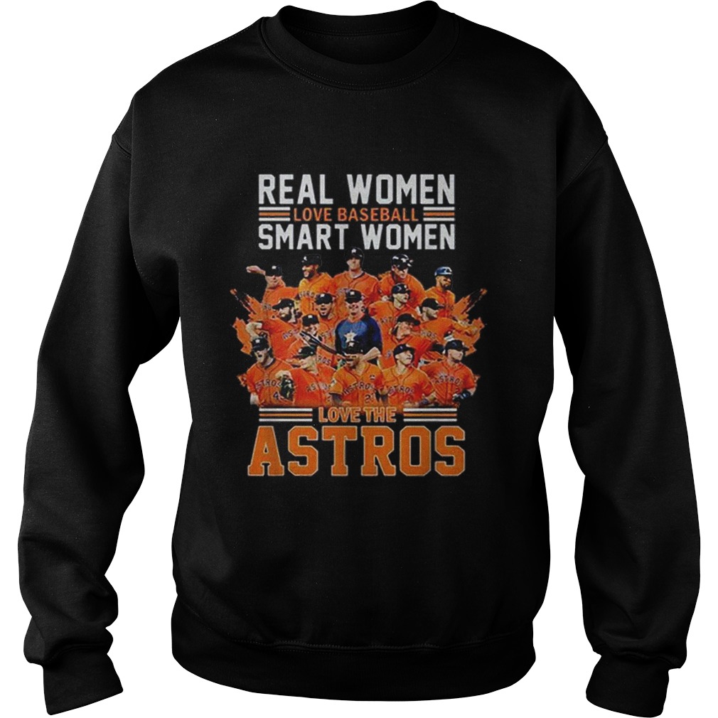 Real women love baseball smart women love Houston Astros Sweatshirt
