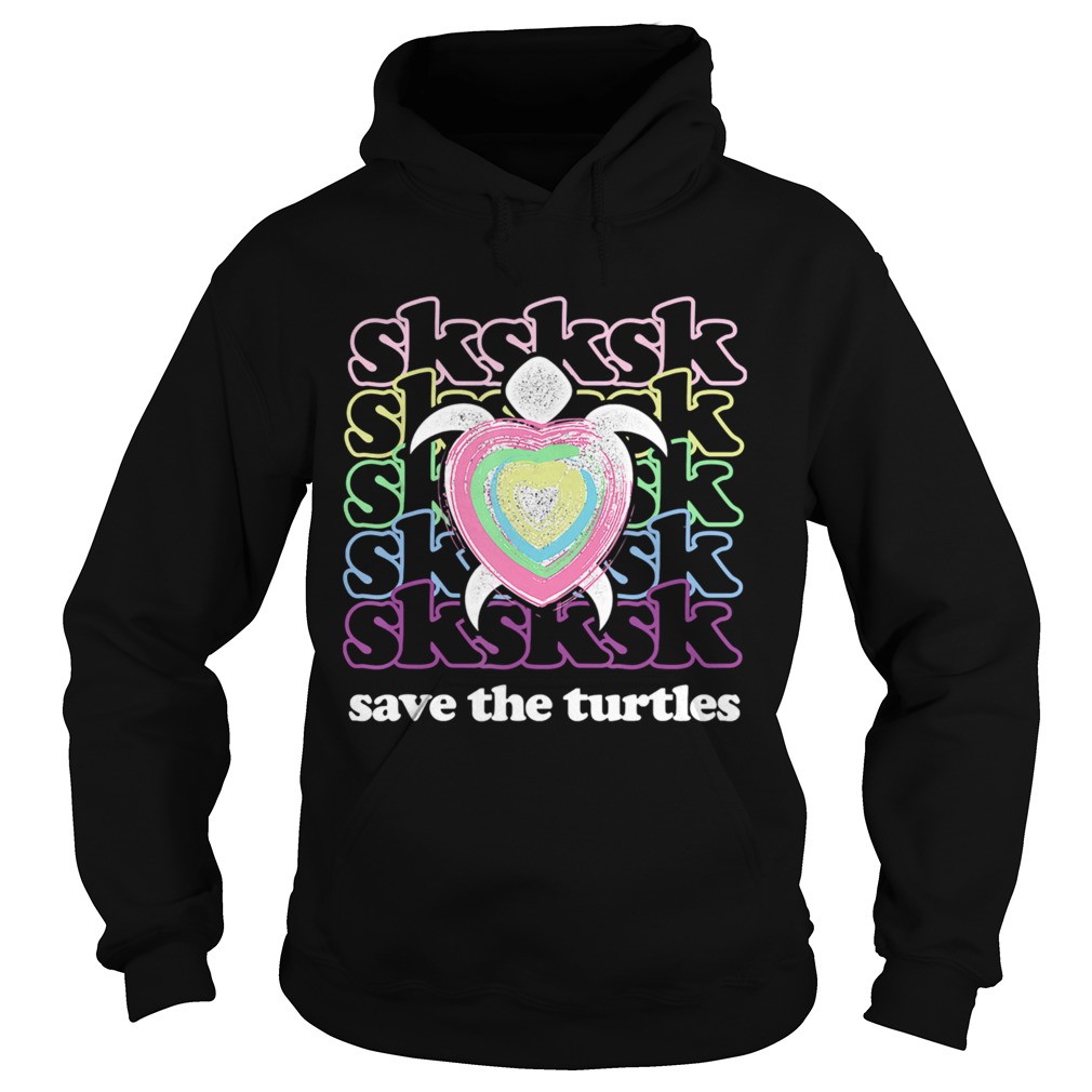 SKSKSK and I Oo Save The Turtles Basic Girl Hoodie