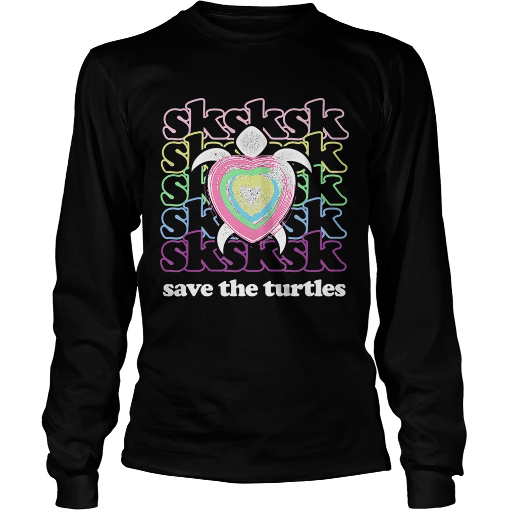 SKSKSK and I Oo Save The Turtles Basic Girl LongSleeve