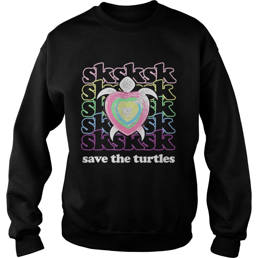 SKSKSK and I Oo Save The Turtles Basic Girl Sweatshirt