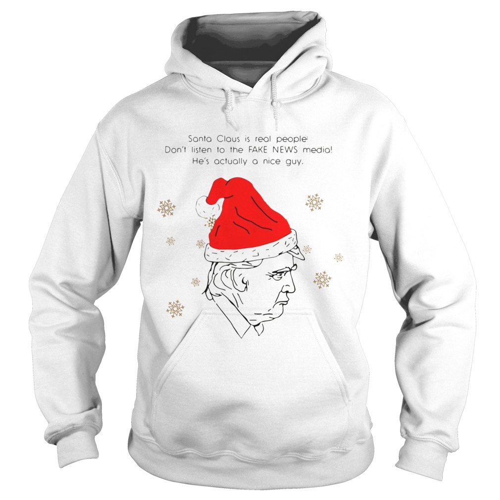 Santa Claus Is Real People Dont Listen To The Fake News Media Trump Christmas Hoodie