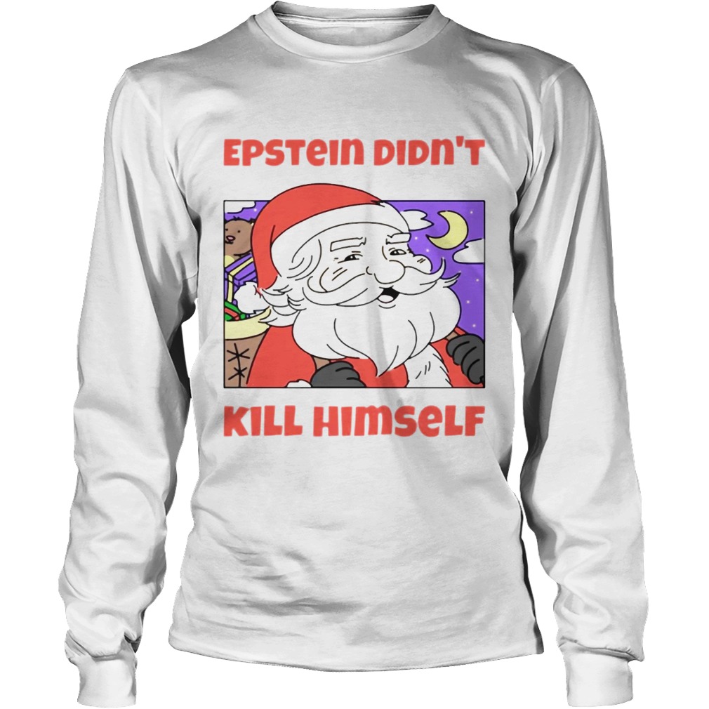 Santa Epstein didnt kill himself tee LongSleeve
