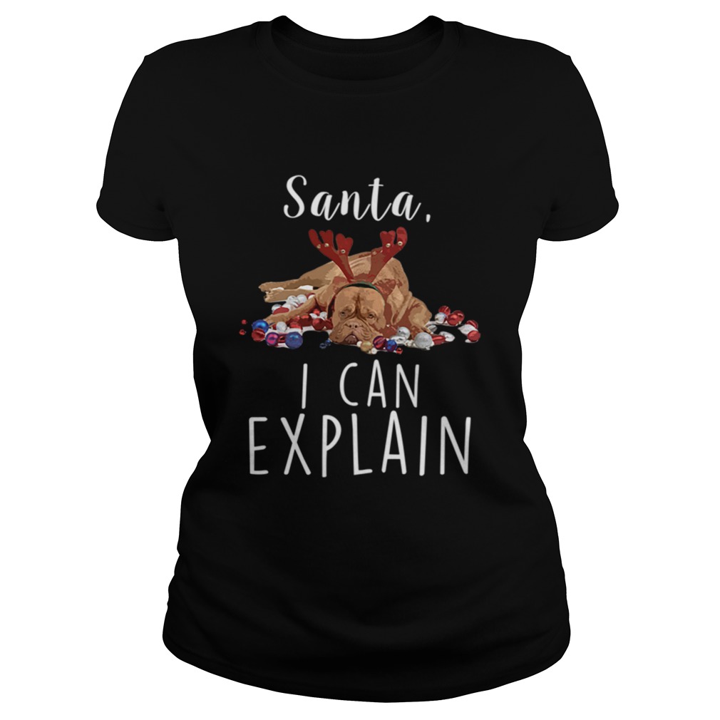 Santa I Can Explain Funny Dog With Reindeer Ears Christmas Dog Classic Ladies