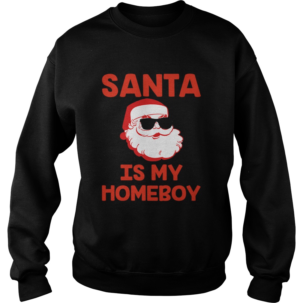 Santa Is My Homeboy Red Santa Sunglasses Funny Holiday Sweatshirt