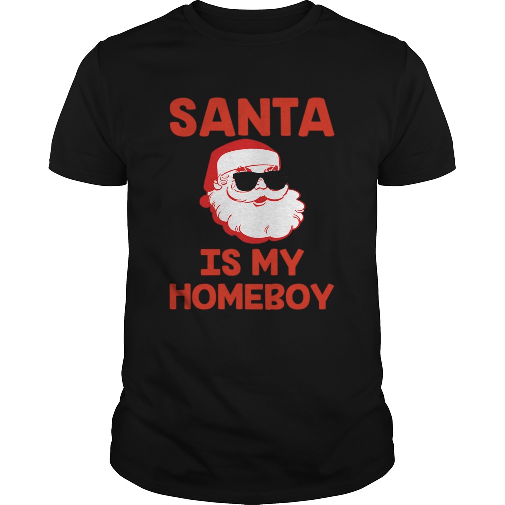 Santa Is My Homeboy Red Santa Sunglasses Funny Holiday shirt