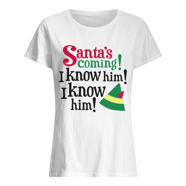 Santa's Coming I Know Him Christmas Classic Women's T-shirt