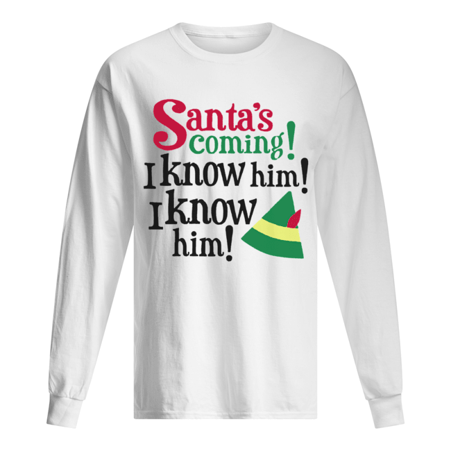 Santa's Coming I Know Him Christmas Long Sleeved T-shirt 