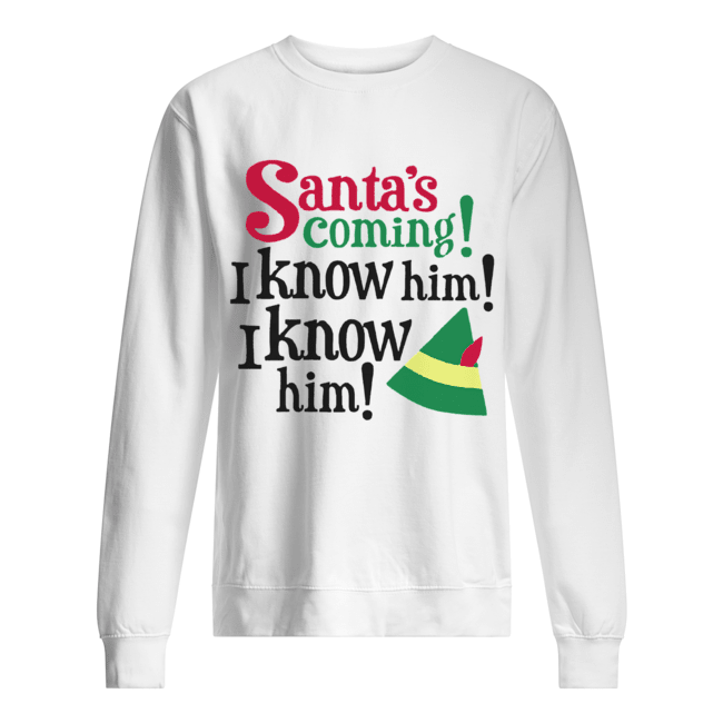 Santa's Coming I Know Him Christmas Unisex Sweatshirt