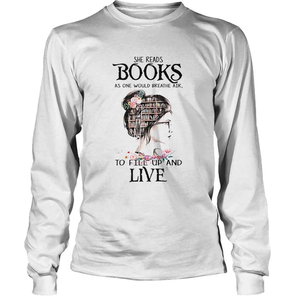 She reads books as one would breathe air to fill up and live LongSleeve