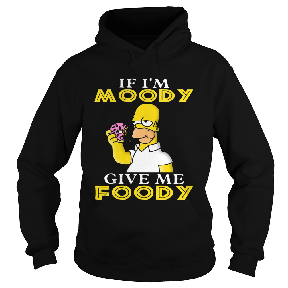 Simpsons If Im noddy give my foodie Hoodie
