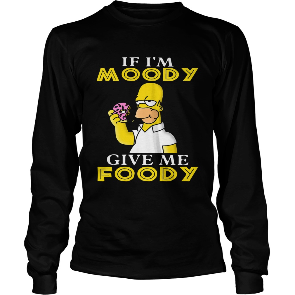 Simpsons If Im noddy give my foodie LongSleeve