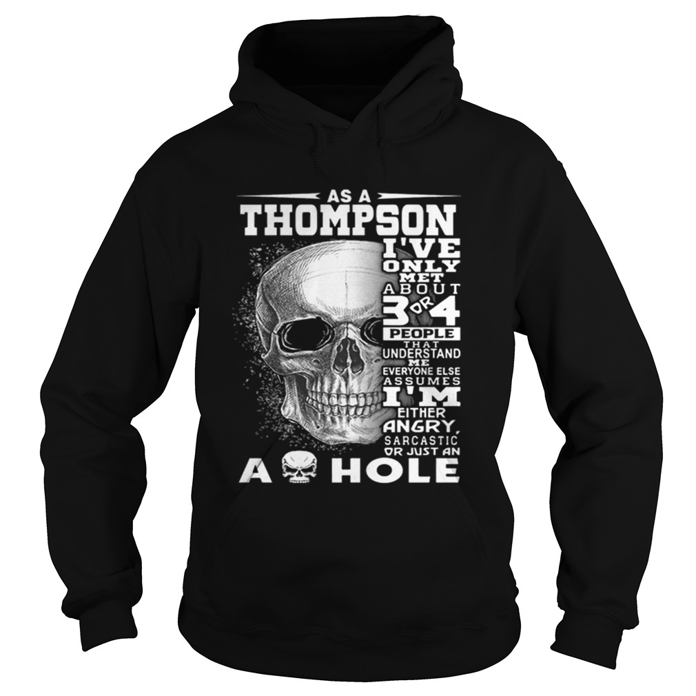 Skull As an Thompson ive only met about 3 or 4 people that understand Hoodie