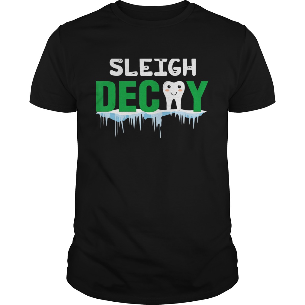 Sleigh Decay Dental Christmas shirt