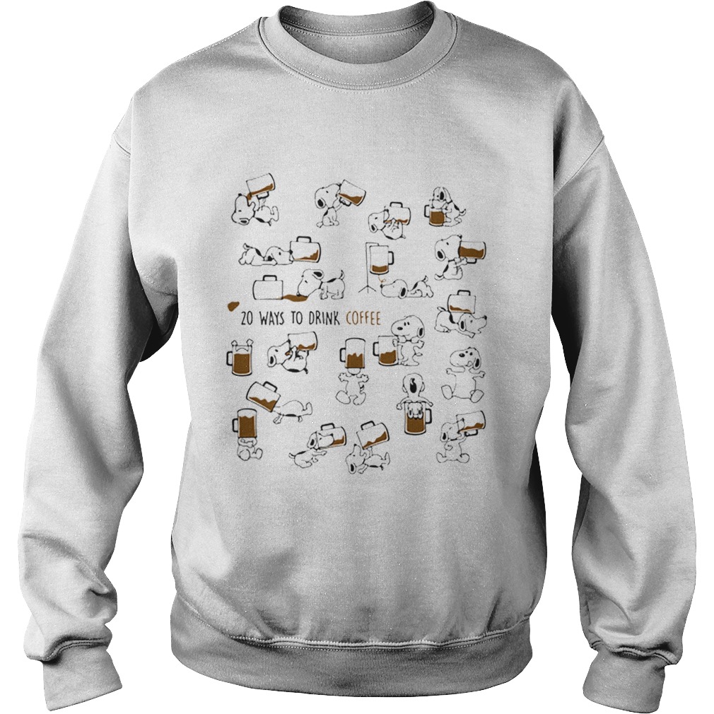 Snoopy 20 ways to drink coffee Sweatshirt